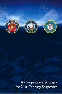 The current strategy document for the U.S. sea services, a Cooperative Strategy for 21st Century Seapower
