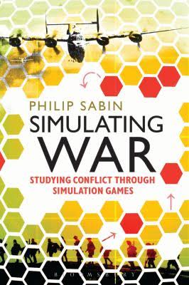 Simulating War: Studying Conflict Through Simulation Games, by Dr. Phil Sabin/Google Books