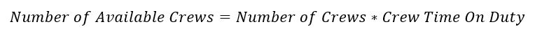 Number of Available Crews=Number of Crews*Crew Time On Duty